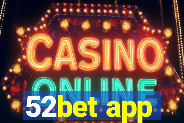 52bet app